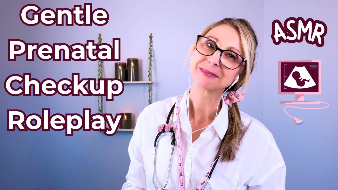 ASMR 6 Month Prenatal Check Up Roleplay 👩‍⚕️ Whispered Doctor Exam for relaxation and personal care.