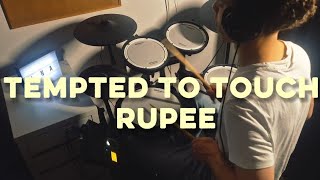 Tempted To Touch - Rupee - Drum cover