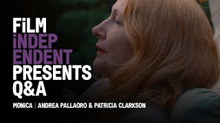 MONICA - Q&A | Andrea Pallaoro & Patricia Clarkson | Film Independent Presents