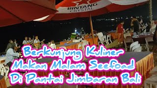 Berkunjung Kuliner, Makan Malam Seefoad di Pantai Jimbaran Bali