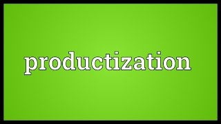 Productization Meaning
