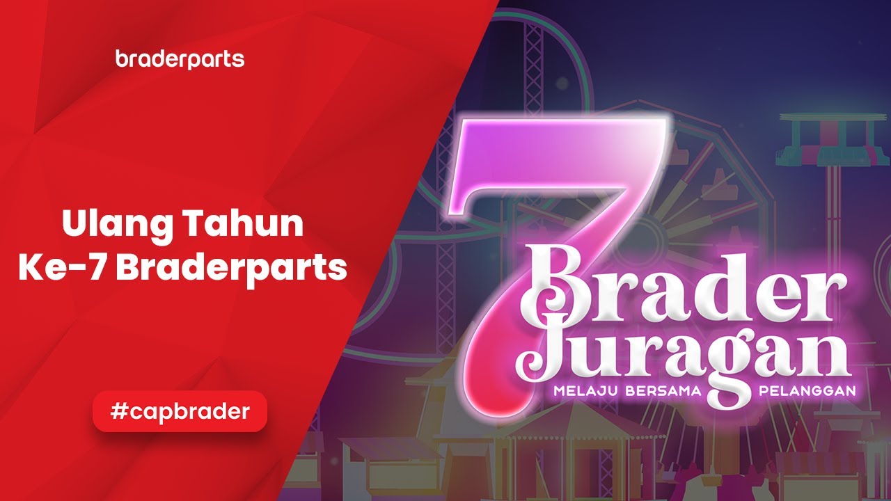 7th Braderparts | Brader Juragan - Melaju Bersama Pelanggan