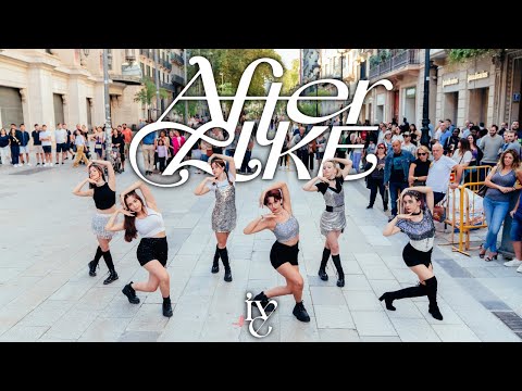 KPOP IN PUBLIC ONE TAKE IVE 아이브 AFTER LIKE Dance Cover By AKtion Barcelona