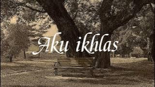 Aku ikhlas - Speed up   Reverb ll Tik tok version🎧