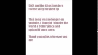 DMX vs  Ghostbusters (miles remix)