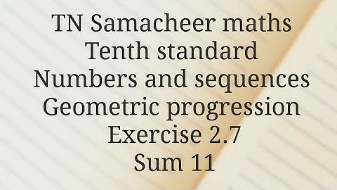 TN Samacheer maths/Tenth standard/Numbers and sequences/Exercise 2.7