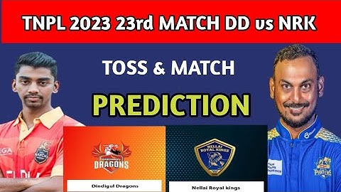 TNPL 2023 23rd MATCH NRK vs DD TOSS and MATCH PREDICTION #match #tnpl2023 #toss