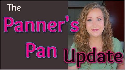The Panners Pan Project Pan ~ Update 7 | Jessica Lee