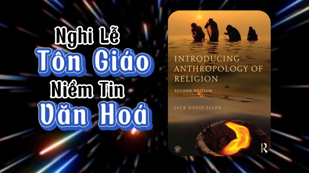 Góc Nhìn Nhân Học Tôn Giáo, Niềm Tin & Văn Hóa | Introducing Anthropology of Religion | Talkshow 23