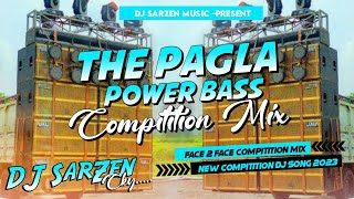 The Pagla Compitition 2023 | Dj SarZen Compitition | Power Hard Bass  Mix By Dj Bittu Phusro