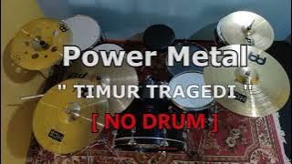 Power Metal - Timur Tragedi (NO SOUND DRUM)