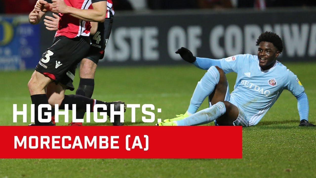 Highlights Morecambe v Sunderland YouTube