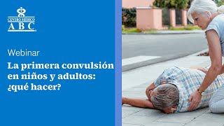 Webinar: la primera convulsión en niños y adultos: ¿qué hacer?