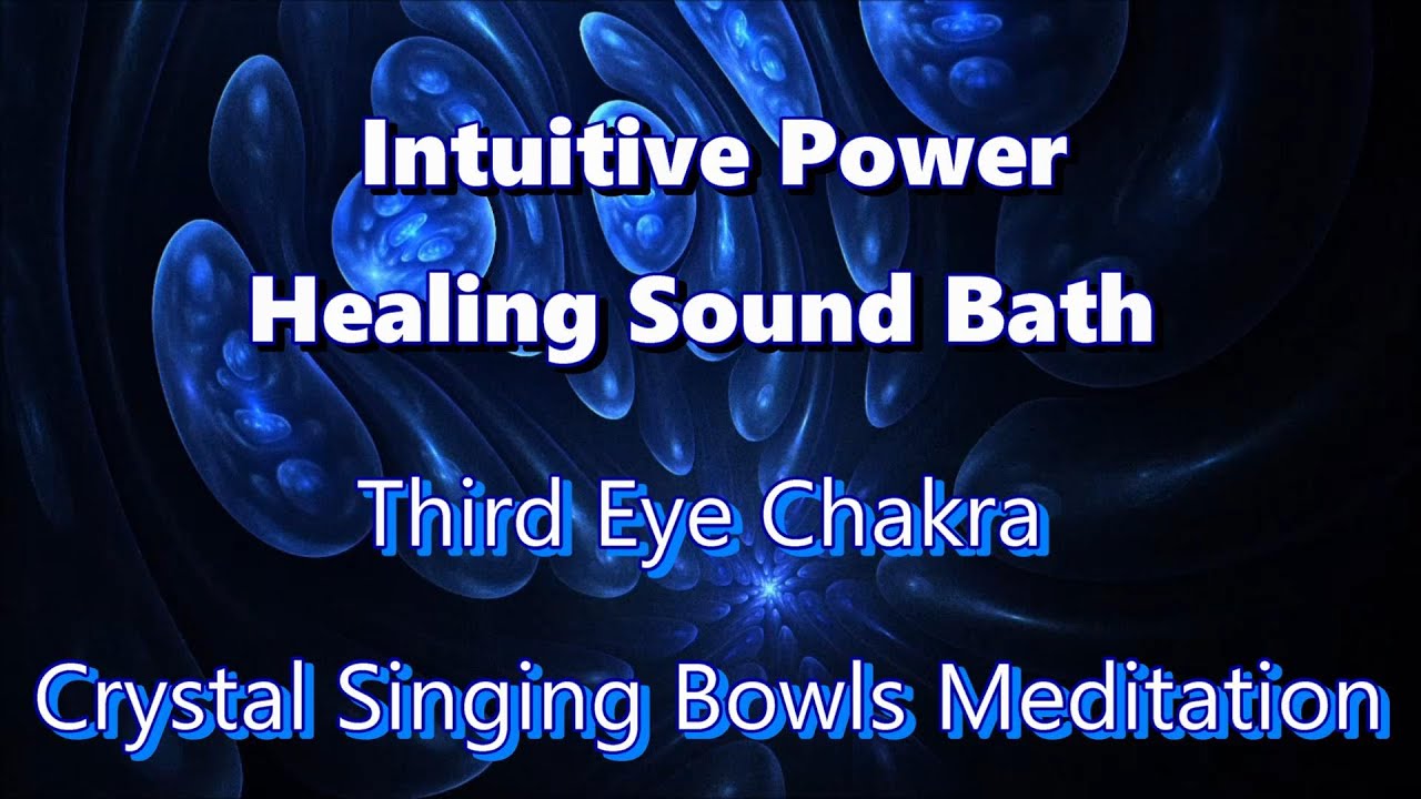 3RD Eye 6TH Chakra Crystal Singing Bowls Healing Sound Bath in A ...