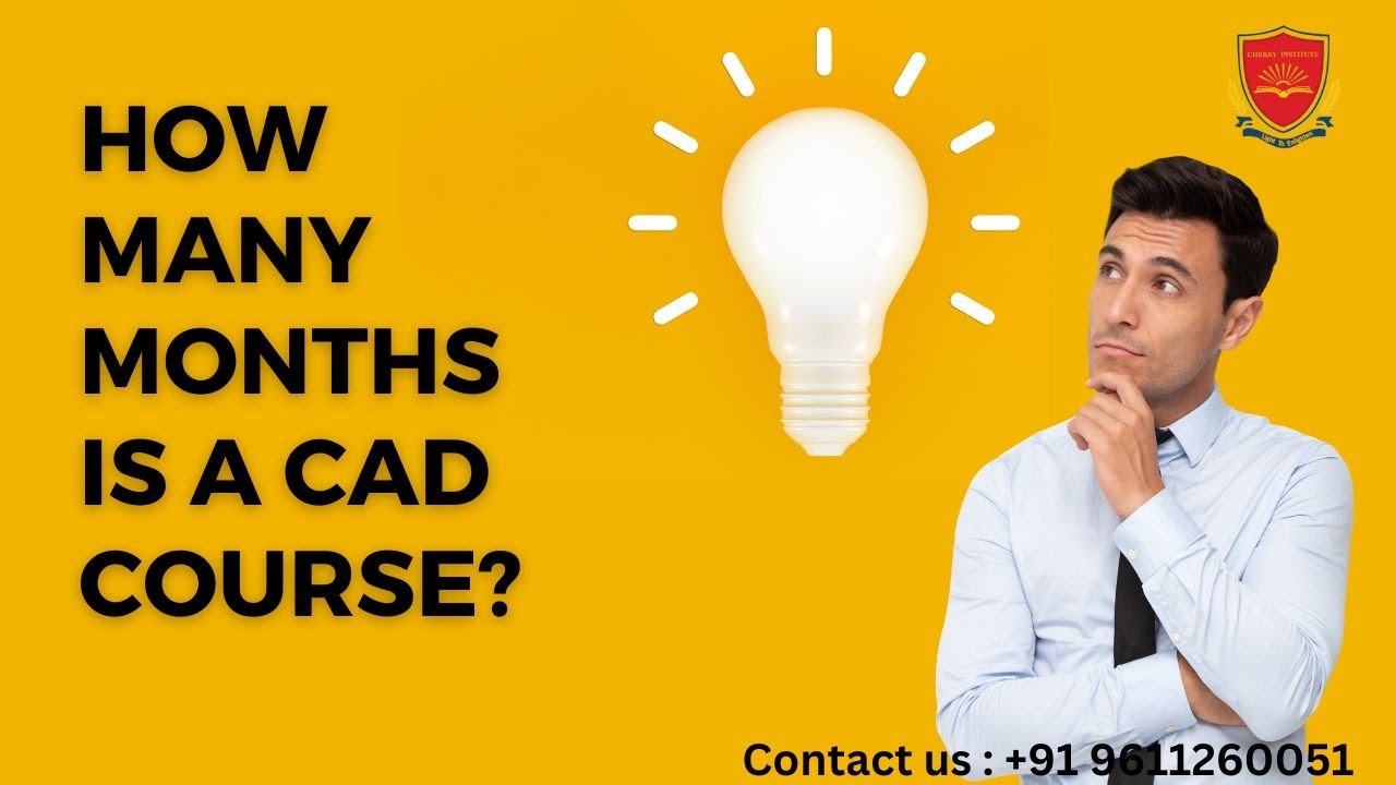 how-many-months-is-a-cad-course-youtube