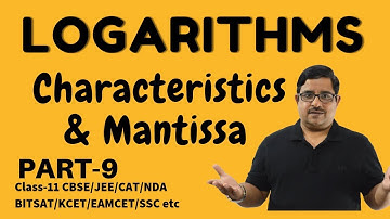 Characteristic & Mantissa | PART-9 | How To see Log Table | Logarithms Class-11 CBSE/JEE Maths