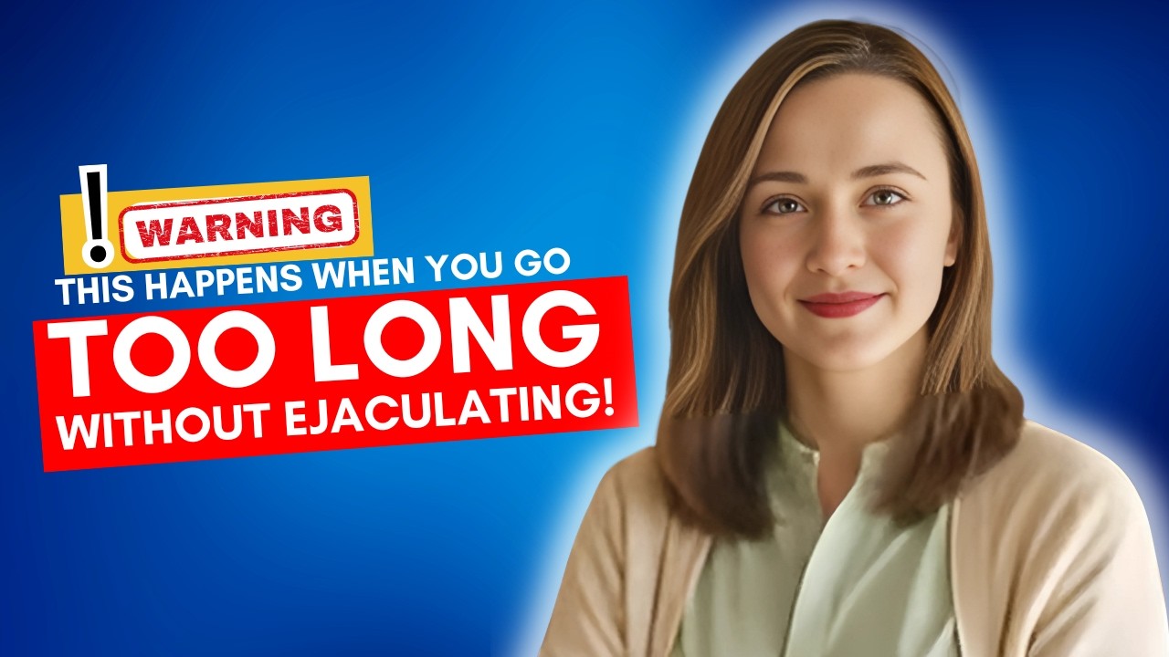 WHAT HAPPENS IF YOU GO A LONG TIME WITHOUT EJACULATING? | EVELYN