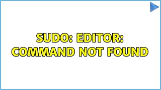 Ubuntu: sudo: editor: command not found