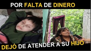 por falta de dinero ya no pudo seguir con el tratamiento de su hijo