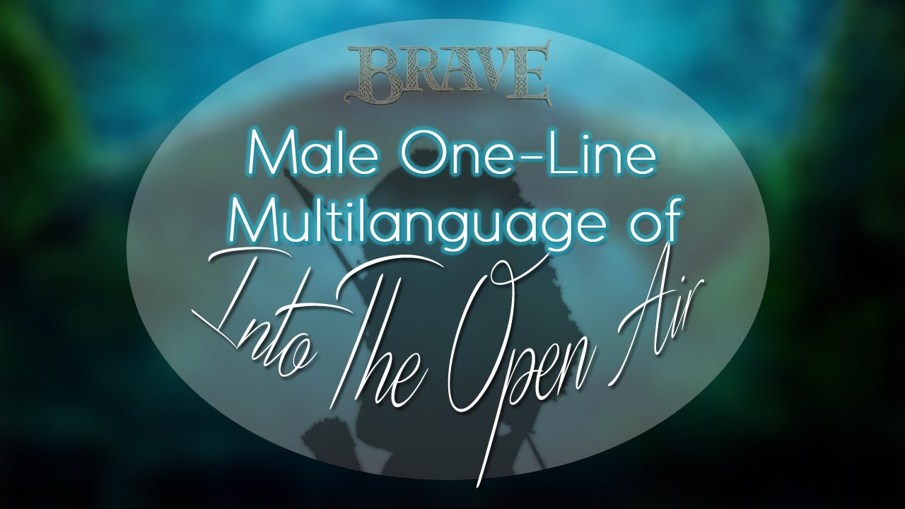 Brave - Into The Open Air「Male One-Line Multilanguage」