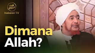 Habib Umar bin Hafidz - Dimana Allah ❓ | Nabawi TV