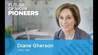 Diane Gherson (CHRO, IBM) on HR and Predictive Analytics | Future of Work Pioneers Podcast #6