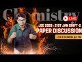 JEE Main 2026: Live Paper Discussion & Analysis -21st Jan Shift -2 |Chemistry #jee #chemistry #exam