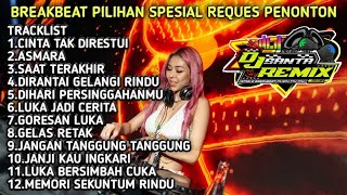 DJ BREAKBEAT FULL BASS | DJ CINTA TAK DIRESTUI DANCEFLOOR ANTHEM 2025 !!!