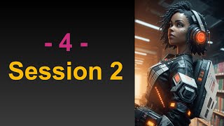 4: Session 2