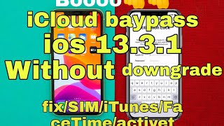 iCloud baypass ios 13.3.1Without downgrade and fix FaceTime/sim/iTunes تخطي الايكلود مجانا