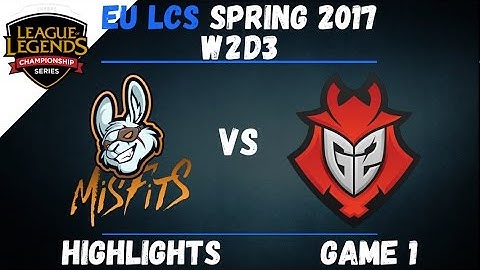 MSF vs G2 Highlights Game 1 EU LCS 2017 Spring W2D3 Misfits vs G2 Esports
