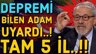 NACİ GÖRÜR KORKUTAN DEPREM UYARISINI YAPTI... TAM 5 İL!!!