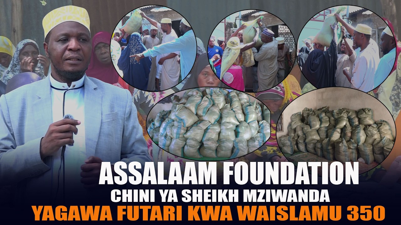 ASSALAAM FOUNDATION CHINI YA SHEIKH MZIWANDA YAGAW