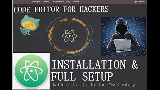 ATOM SOFTWARE DOWNLOAD & FULL SETUP|HOW TO DOWNLOAD ATOM|ATOM CODE EDITOR | CODE EDITOR FOR HACKERS