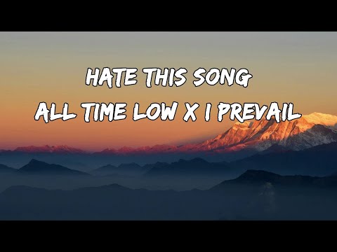 All Time Low X I Prevail - Hate This Song | Lyrics | Lyrical Lounge