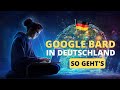 Google Bard in Deutschland nutzen