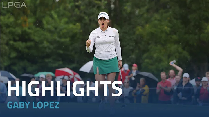 Gaby Lopez Final Round Highlights | 2022 Dana Open...