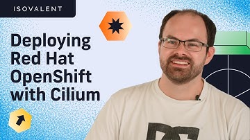 Deploying Red Hat OpenShift with Cilium
