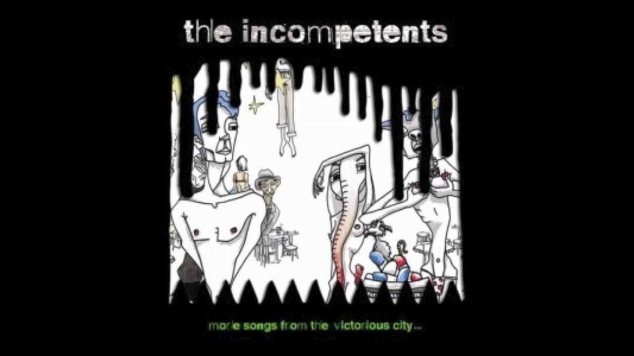 The Incompetents - Bullets Gently Flying Over My Head