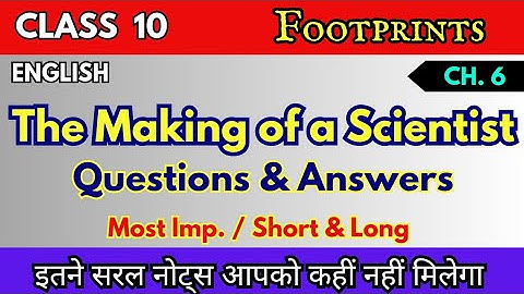 The Making of a Scientist | class 10 question answer | the making of a scientist ncert solutions