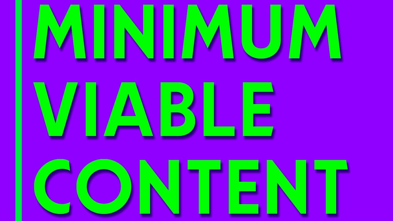 An Introduction to Minimum Viable Content 