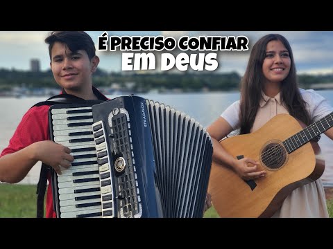 É preciso confiar em Deus - @JoãoMarcoseMariaEduarda