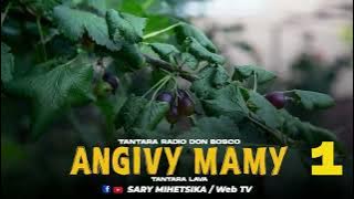 TANTARA MALAGASY - ANGIVY MAMY  1 (Tantaran'i RADIO DON BOSCO) Tantara Lava