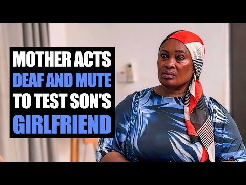 Mother Acts Deaf And Mute To Test Son's Girlfriend | Moci Bonus