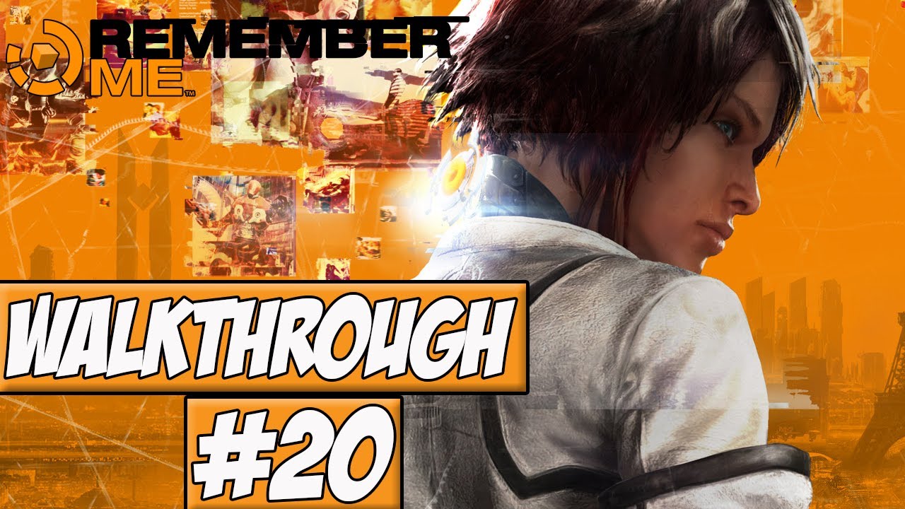 Remember Me Walkthrough Ep.20 w/Angel - Dad!?