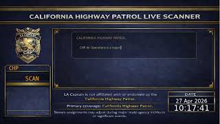 CHP - *Live* California Highway Patrol Scanner - LA Captain - 27-Apr-2026 - S8