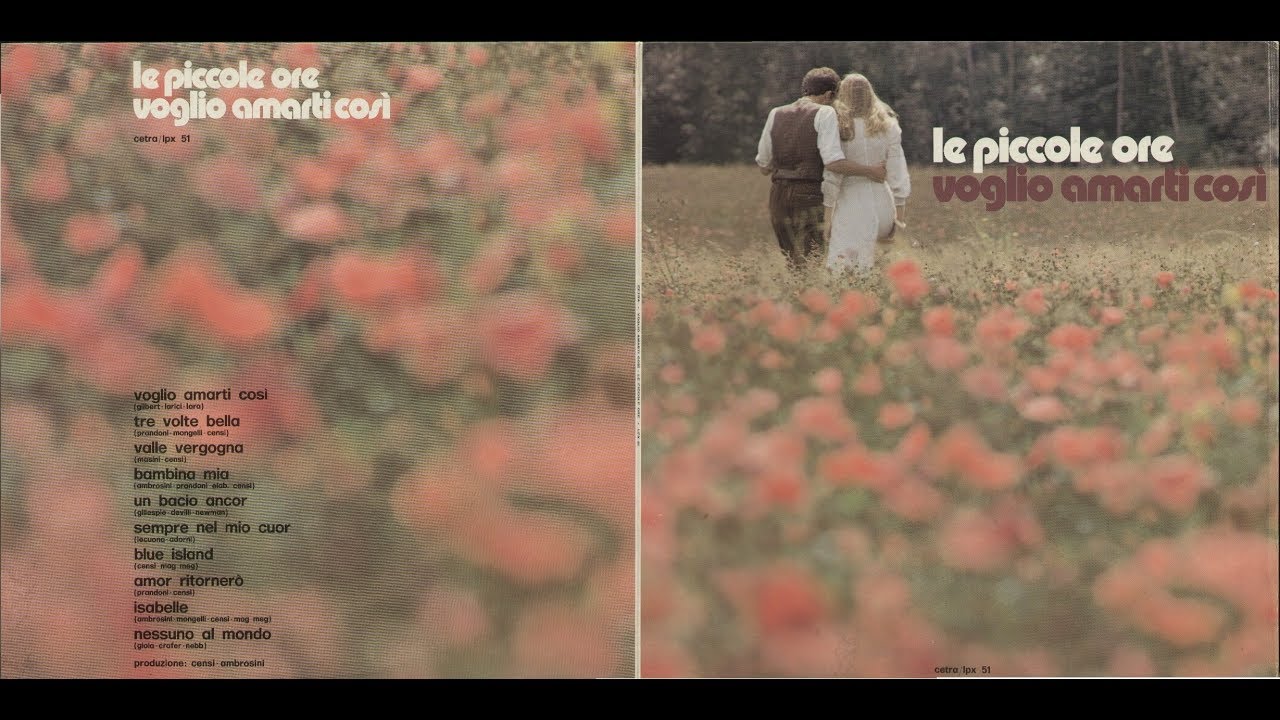 LE PICCOLE ORE VOGLIO AMARTI COSI’ ( CETRA LPX 51 1977 ) FULL ALBUM YouTube LE PICCOLE ORE VOGLIO AMARTI COSI’ ( CETRA LPX 51 1977 ) FULL ALBUM YouTube