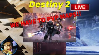 🔴LIVE - Destiny 2 - We have new maps!