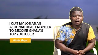 Celebrity Wode Maya: I Quit My Job as an Aeronautical Engineer to Become Ghana's Top YouTuber Wealth
