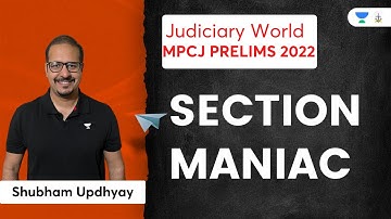 SECTION-MANIAC - MPCJ Prelims 2022 | Shubham Upadhyay Sir | Judiciary World